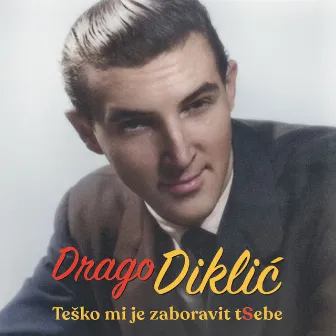 Teško Mi Je Zaboravit tSebe by Drago Diklic