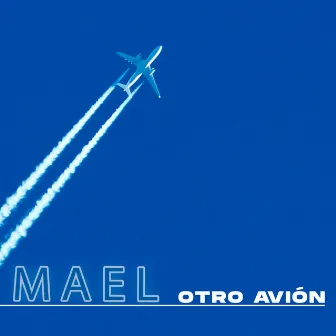 OTRO AVIÓN by Mael