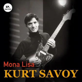 Mona Lisa (Remastered) by Kurt Savoy