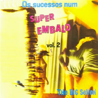 Os Sucessos Num Super Embalo, Vol. 2 by The Big Seven