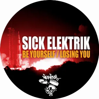 Be Yourself / Losing You by Sick Elektrik