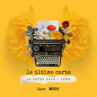 La Última Carta by La Ganga Calé