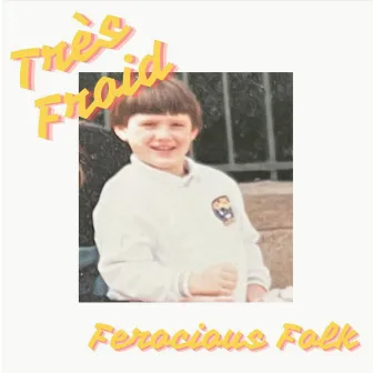 Très Froid by Ferocious Folk