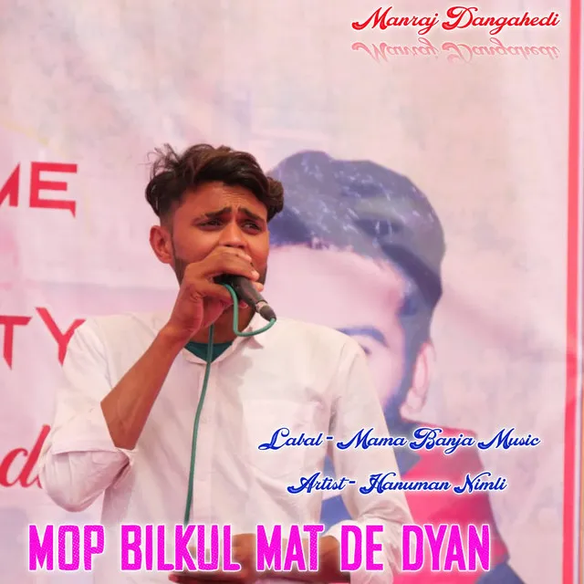 Mop Bilkul Mat De Dyan