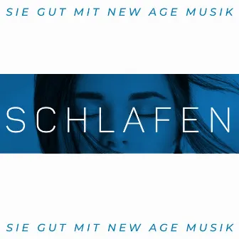 Schlafen Sie gut mit New Age Musik: Heilungs- und Entspannungsnacht für Körper und Geist by Einschlafen Akademie