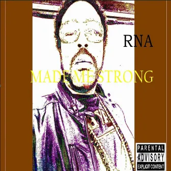 Made Me Strong by RNA