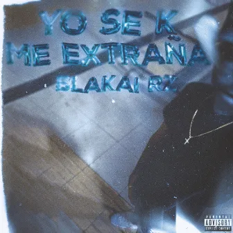 Yo se k me extraña by Blakai Rz