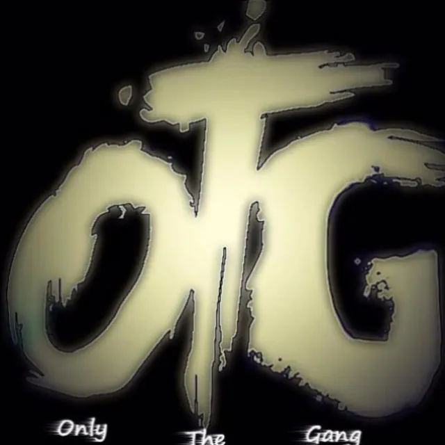 OTG (Only The Gang)