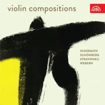 Stravinsky, Webern, Hindemith, Schönberg: Violin Compositions by Petr Messiereur