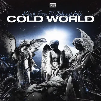 Cold World by King Taco