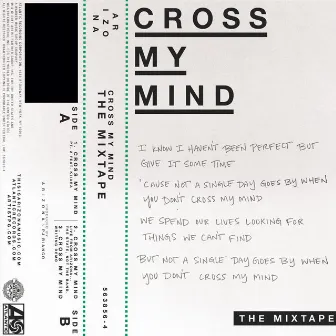 Cross My Mind: The Mixtape by A R I Z O N A