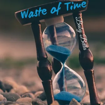 Waste of Time by Unknown Artist