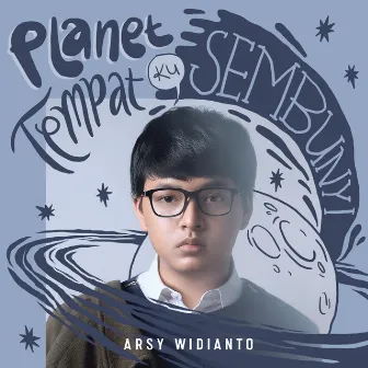 Planet Tempat Ku Sembunyi by Arsy Widianto