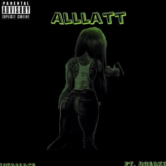 ALLLATT by Dreak B