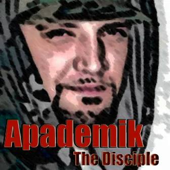 Apademik The Disciple by Apademik The Disciple