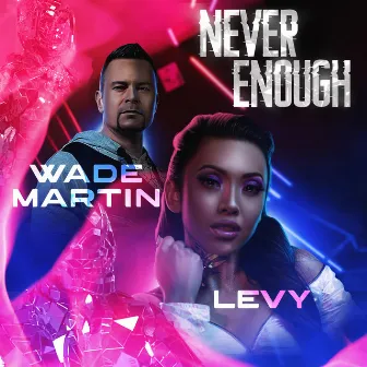 Never Enough by Wade Martin