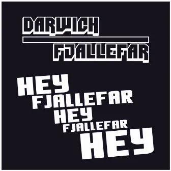 Hey Fjallefar by Darwich