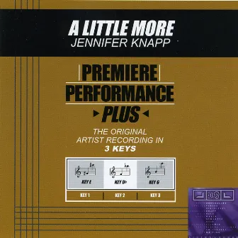 Premiere Performance Plus: A Little More by Jennifer Knapp