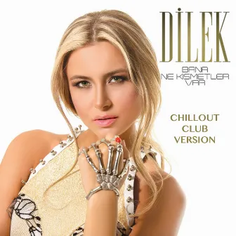 Bana Ne Kısmetler Var (Chillout Club Version) by Dilek