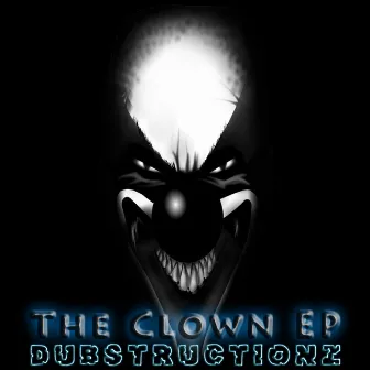 The Clown EP by Dubstructionz