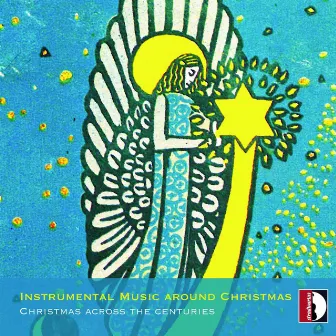 Instrumental Music Around Christmas: Christmas Across the Centuries by Walter Ruggeri