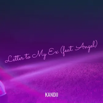 Letter to My Ex by Kandii