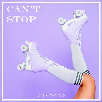 Can't Stop by Windsor