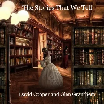 The Stories That We Tell by David Cooper