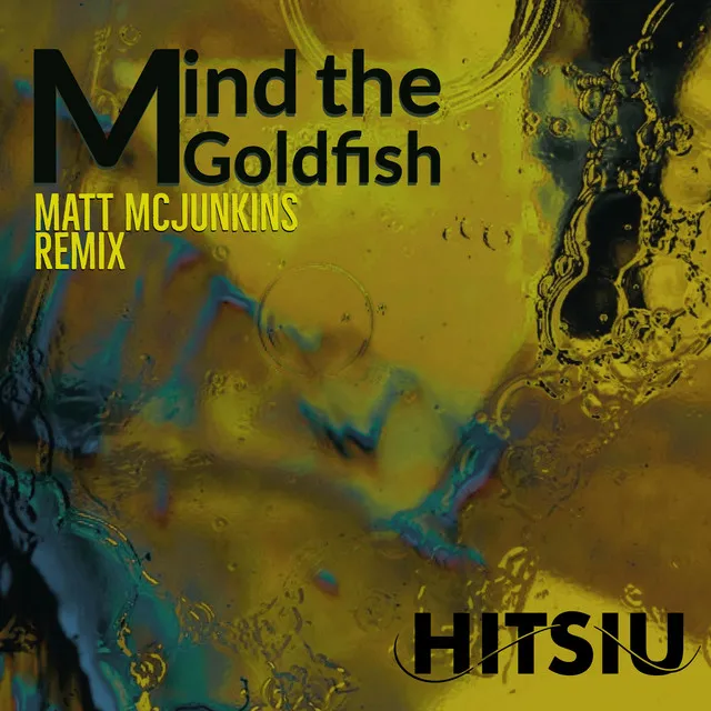 Mind the Goldfish - Matt McJunkins Remix