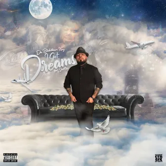 I Got Dreams by Da Bordertown King