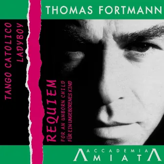 FORTMANN, T.: Tango Catolico / Requiem for an Unborn Child / Ladyboy by Thomas Fortmann