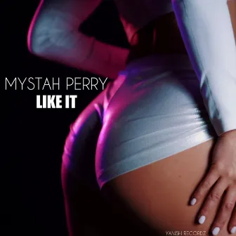 Like It by Mystah Perry