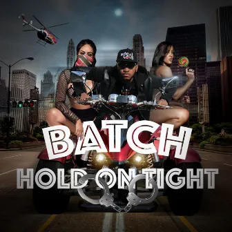 Hold On Tight by Batch