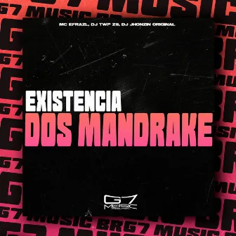 Existência dos Mandrake by MC Efrazl