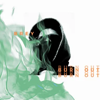 BURN OUT by Brey