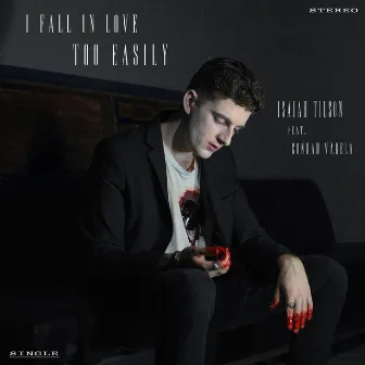 I Fall in Love Too Easily by Isaiah Tilson