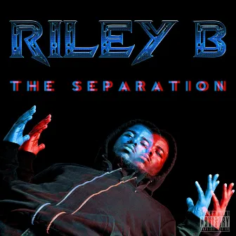 The Separation by Riley B