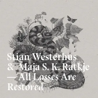 ALL LOSSES ARE RESTORED by Maja Ratkje