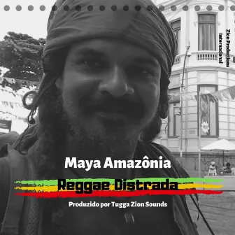 Reggae Distrada Maya Amazônia by Coletivo Zion Sounds