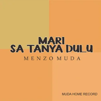 Mari Sa Tanya Dulu by Menzo Muda