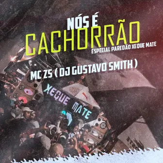 Nós É Cachorrão Especial Paredão Xeque Mate by DJ Gustavo Smith