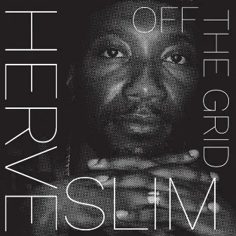 Off the Grid by Herve Slim