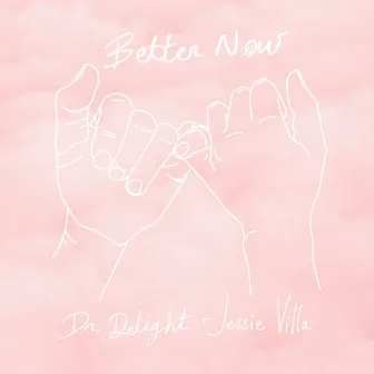 Better Now by Jessie Villa