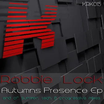 Autumns Presence Ep by Robbie Lock