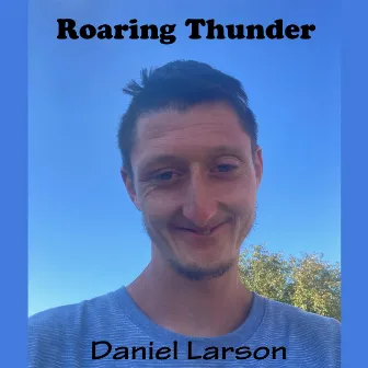 Roaring Thunder by Daniel Larson