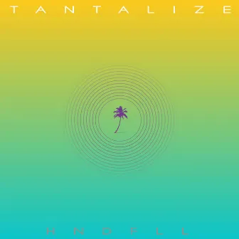 Tantalize by Hndfll