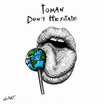 Don't Hesitate by Toman