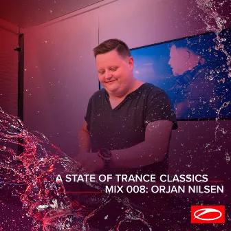 A State Of Trance Classics - Mix 008: Orjan Nilsen by Orjan Nilsen