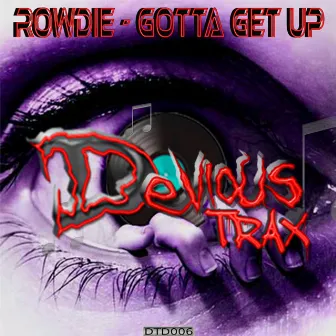 Gotta Get Up by Rowdie