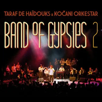 Band of Gypsies 2 by Kočani Orkestar